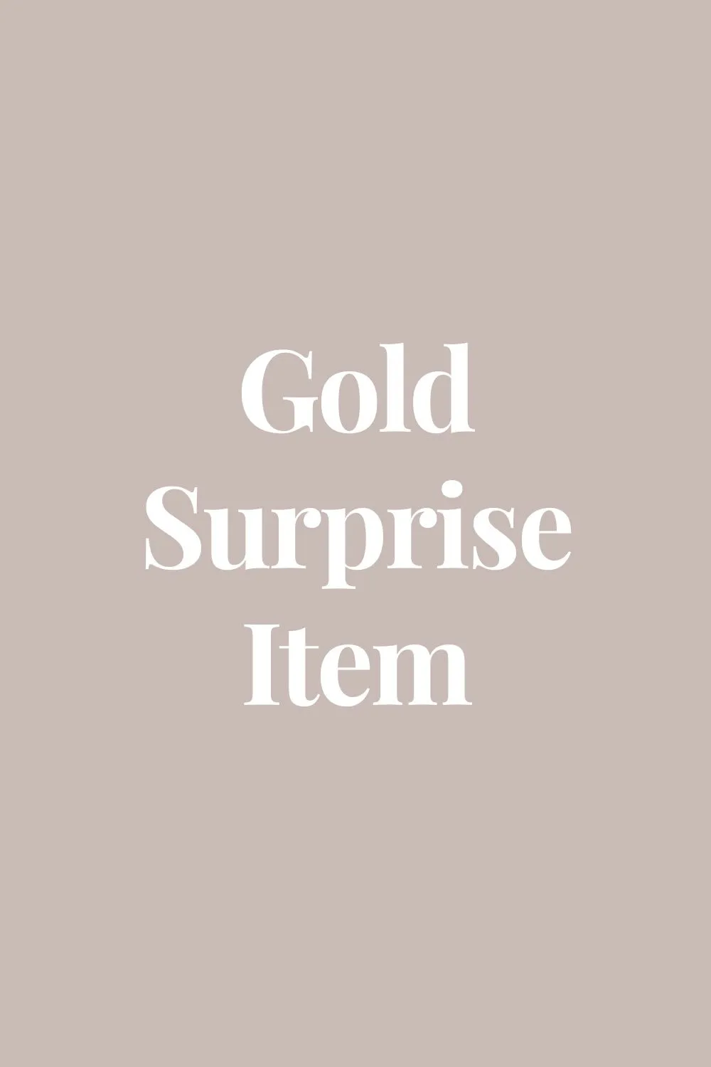 Gold Surprise Item - Add me to your order!